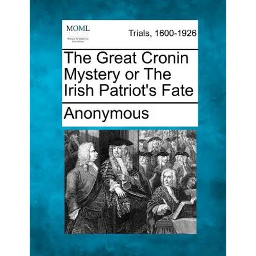The Great Cronin Mystery or The Irish Patriot's Fate