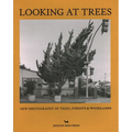 Looking at Trees: New Photography of Trees, Forests and Woodlands