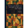 Visions and Beliefs in the West of Ireland, First Series