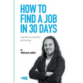 How to find a job in 30 days: a guide to successful job hunting