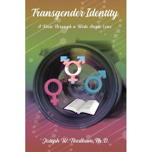 Transgender Identity: A View through a Wide Angled Lens