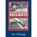 Fifteen-Inch Gauge Railways: Their History, Equipment & Operation
