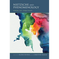 Nietzsche and Phenomenology: Power, Life, Subjectivity