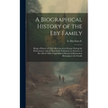 A Biographical History of the Eby Family: Being a History of Their Movements in Europe During the Reformation: and of Their Early Settlement in Americ
