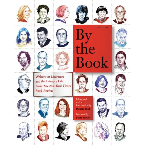 By the Book: Writers on Literature and the Literary Life from the New York Times Book Review