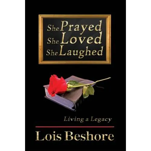 She Prayed She Loved She Laughed