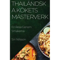 Thailändska Kökets Mästerverk: En Resa Genom Smakerna