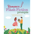 Romance Flash Fiction Prompts: Writing Motivation for Projects 1,500 Words or Less