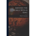 Around the World With A King