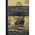 Major Convoy Operation to Malta, August 10-15, 1942