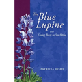 The Blue Lupine: with Going Back to See Ottie