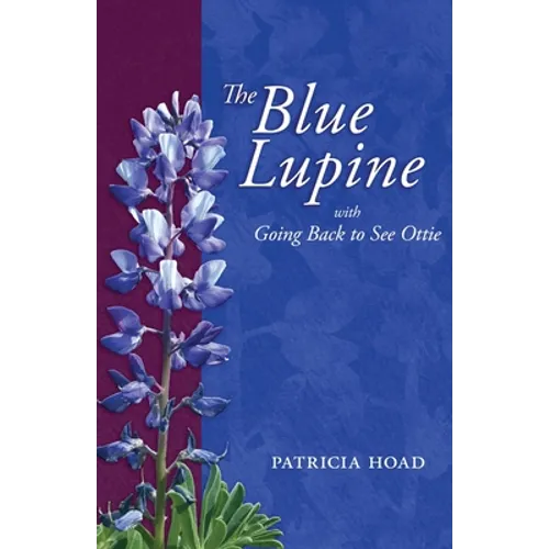 The Blue Lupine: with Going Back to See Ottie