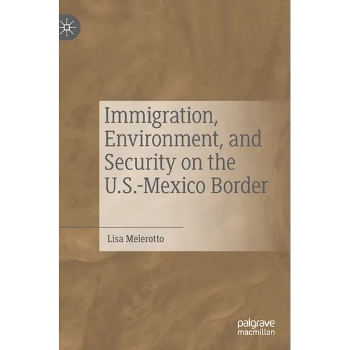 Immigration, Environment, and Security on the U.S.-Mexico Border