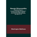 Navajo Silversmiths; Second Annual Report of the Bureau of Ethnology to the Secretary of the Smithsonian Institution, 1880-1881, Government Printing O