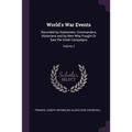 World's War Events: Recorded by Statesmen, Commanders, Historians and by Men Who Fought Or Saw the Great Campaigns; Volume 2