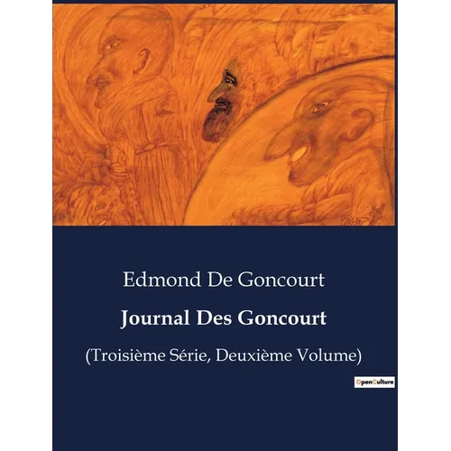 Journal Des Goncourt: Chroniques littéraires et sociales du XIXe siècle