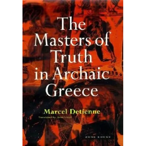 The Masters of Truth in Archaic Greece