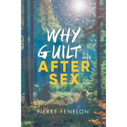 Why Guilt . . . . After Sex