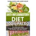 Anti-Inflammatory Diet: 100% Paleo: Alkaline Paleo Mix & Paleo Diet for Weight Loss and Health