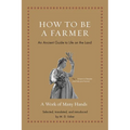 How to Be a Farmer: An Ancient Guide to Life on the Land
