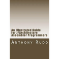 An Illustrated Guide for z/Architecture Assembler Programmers: A compact reference for application programmers