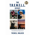 The T.R.E.N.E.L.L. Effect: Power, Perseverance and Performance from the Football Field to the Stage and in Life