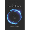 Bardo Times: hyperreality, high-velocity, simulation, automation, mutation - a hoax?