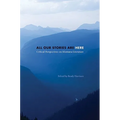 All Our Stories Are Here: Critical Perspectives on Montana Literature