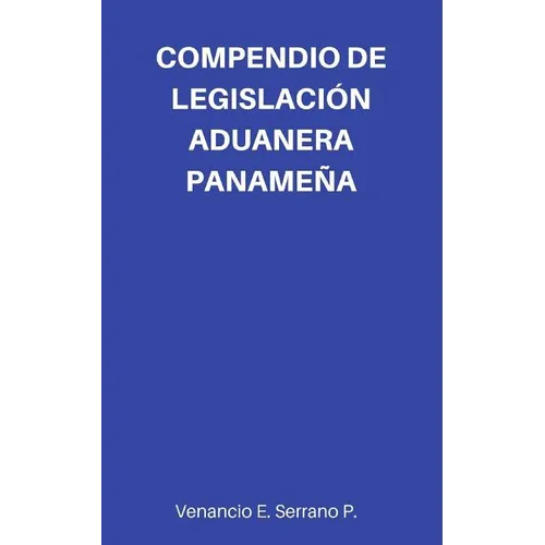 Compendio de Legislación Aduanera Panameña