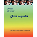 Chicos Marginales: Un Abanico de Posibiladades Para Descubrir