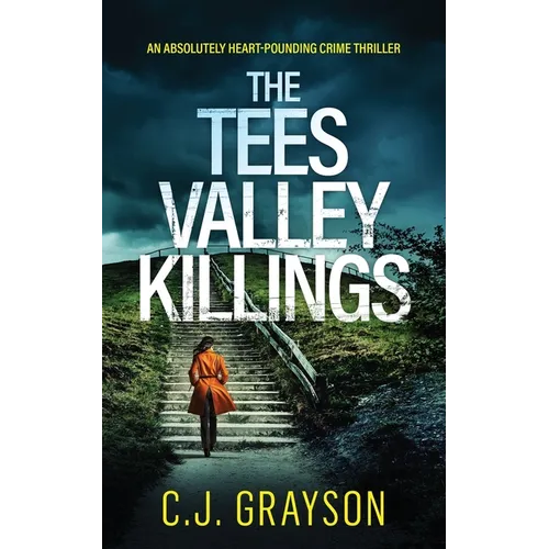 THE TEES VALLEY KILLINGS an absolutely heart-pounding crime thriller