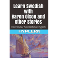 Learn Swedish with Baron Olson and Other Stories: Interlinear Swedish to English