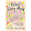 ADHD Body and Mind: A Compassionate Guide to Rewilding Your Nervous System with Neuroscience, Nutrition, and Gut-Brain Health