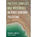 Politics, Conflict, and Movements in First-Century Palestine