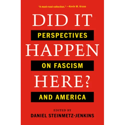 Did It Happen Here?: Perspectives on Fascism and America