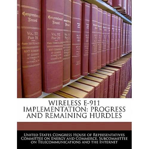 Wireless E-911 Implementation: Progress and Remaining Hurdles