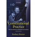 Constitutional Practice: The Foundations of British Government