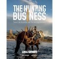 The Hunting Business: There's No Business Like the Hunting Business