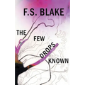 The Few Drops Known