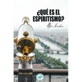 ¿Qué es el Espiritismo?: Introducción al conocimiento del Mundo Invisible o de los Espíritus