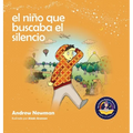 El niño que buscaba el silencio: Ayudando a los niños a encontrar el silencio en su interior