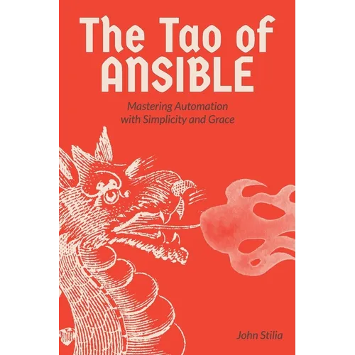 The Tao of Ansible: Mastering Automation with Simplicity and Grace