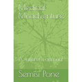 Medical Misadventure: A Sufferer's Account