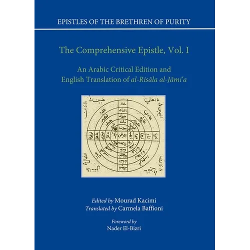 The Comprehensive Epistle: An Arabic Critical Edition and English Translation of Al-Risãla Al-Jãmi'a, Vol. 1