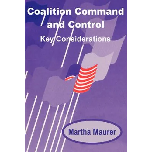 Coalition Command and Control: Key Considerations