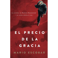El Precio de la Gracia: La Historia de Dietrich Bonhoeffer Y Su Lucha Contra El Mal