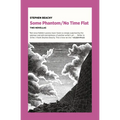 Some Phantom/No Time Flat: Two Novellas