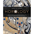 Horology: An Illustrated Primer on the History, Philosophy, and Science of Time, with an Overview of the Wristwatch and the Watch Industry (Featuring