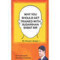 Why You Should Get Trained with Sudarshan Sabat Sir: By His Student Mahesh Chandnani
