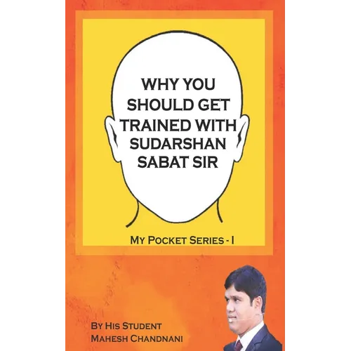 Why You Should Get Trained with Sudarshan Sabat Sir: By His Student Mahesh Chandnani